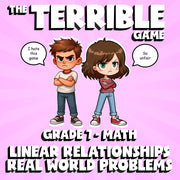 Linear Relationships Real World Problems THE TERRIBLE GAME - Grade 7 Math Review