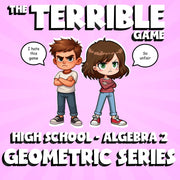 Geometric Series THE TERRIBLE GAME - No Prep Algebra 2 Math Review Activity