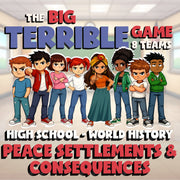 Peace Settlements & Consequences BIG TERRIBLE GAME - World History Review