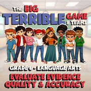Evaluate Evidence Quality & Accuracy BIG TERRIBLE GAME - Grade 6 ELA Review