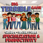 Specialization & Productivity BIG TERRIBLE GAME - No Prep Grade 6 Socials Review
