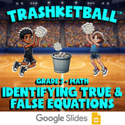 Identifying True & False Equations TRASHKETBALL Math Game - No Prep Grade 3