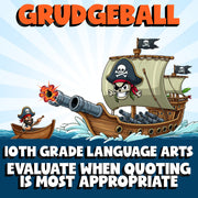 Evaluate When Quoting Is Most Appropriate GRUDGEBALL ELA Game - No Prep Grade 10