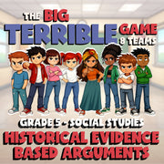 Historical Evidence Based Arguments BIG TERRIBLE GAME - Grade 5 Socials Review