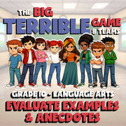 Evaluate Examples & Anecdotes BIG TERRIBLE GAME - No Prep Grade 10 ELA Review