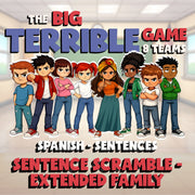Sentence Scramble - Extended Family BIG TERRIBLE GAME - No Prep Spanish Exercise