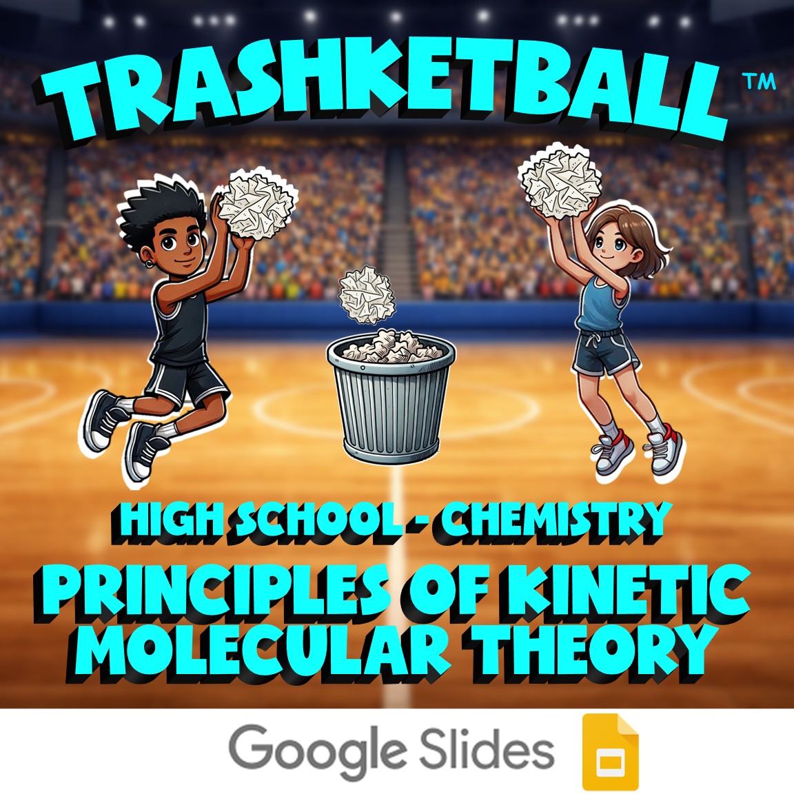 Principles of Kinetic Molecular Theory TRASHKETBALL Science Game - Chemistry