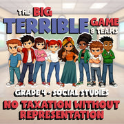 No Taxation Without Representation BIG TERRIBLE GAME - Grade 4 Socials Review