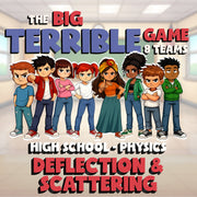 Deflection & Scattering BIG TERRIBLE GAME - No Prep Physics Science Review