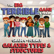 Galaxies Types & Structures BIG TERRIBLE GAME - No Prep Grade 6 Science Review