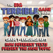 How Different Texts Present the Same Topic BIG TERRIBLE GAME - Grade 7 ELA
