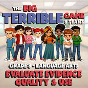 Evaluate Evidence Quality & Use BIG TERRIBLE GAME - No Prep Grade 8 ELA Review