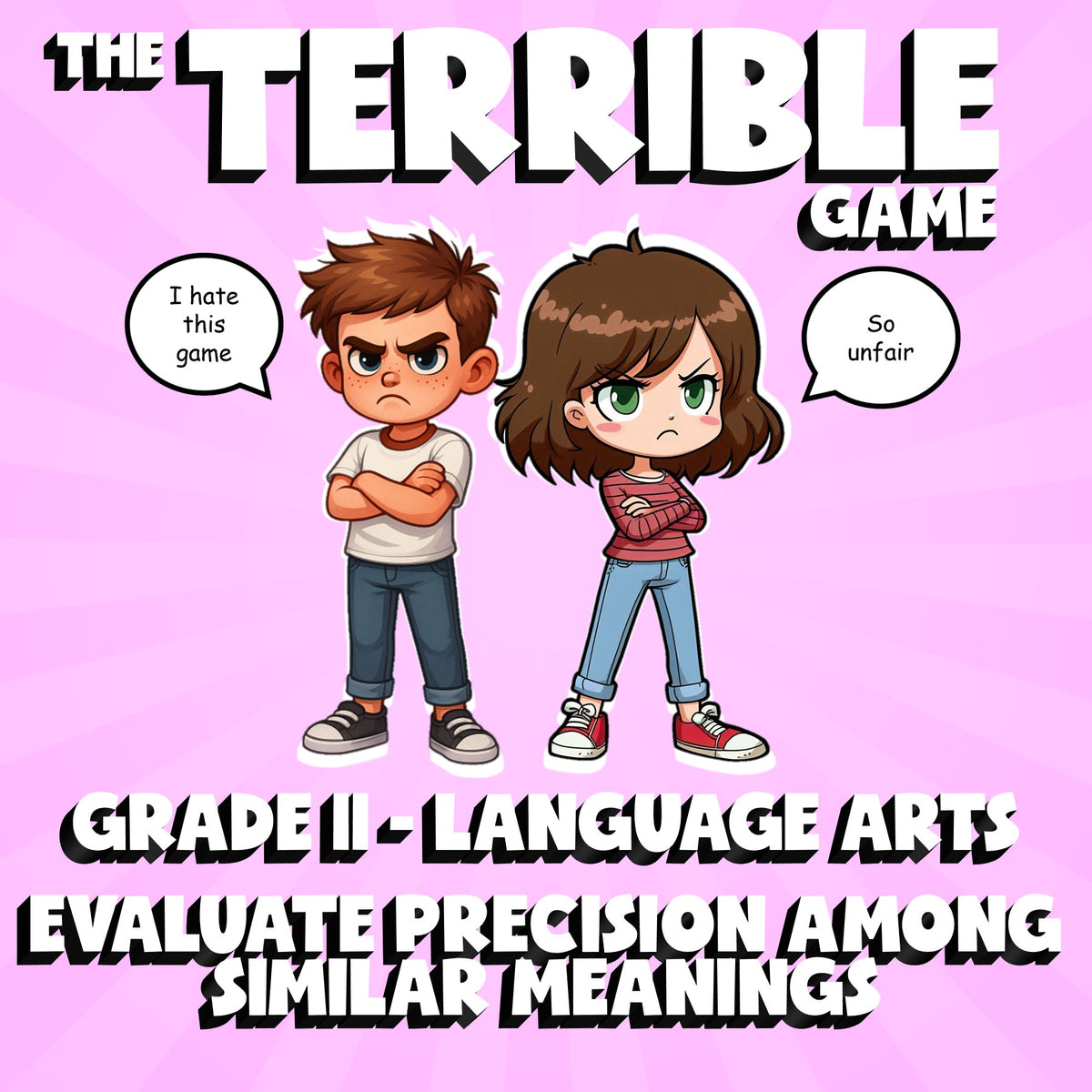 Evaluate Precision Among Similar Meanings THE TERRIBLE GAME - Grade 11 ELA