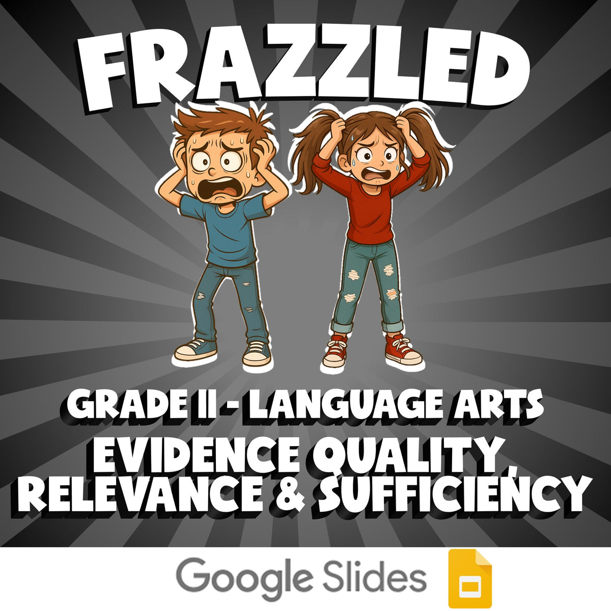 Evidence Quality, Relevance & Sufficiency FRAZZLED ELA Game - No Prep Grade 11