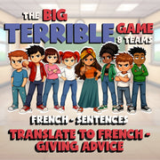 Translate to French - Giving Advice BIG TERRIBLE GAME - No Prep French Exercise