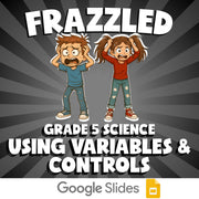 Using Variables & Controls FRAZZLED Science Game - No Prep Grade 5 Review