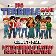 Determining if Ratios Form a Proportion BIG TERRIBLE GAME - Grade 7 Math Review