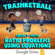 Ratio Problems Using Equations TRASHKETBALL Math Game - No Prep Grade 7 Review
