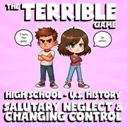 Salutary Neglect & Changing Control THE TERRIBLE GAME - U.S. History Review