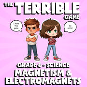 Magnetism & Electromagnets THE TERRIBLE GAME - No Prep Grade 6 Science Review