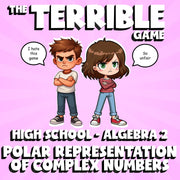 Polar Representation of Complex Numbers THE TERRIBLE GAME - No Prep Algebra 2