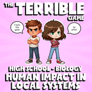 Human Impact in Local Systems THE TERRIBLE GAME - No Prep Biology Science Review