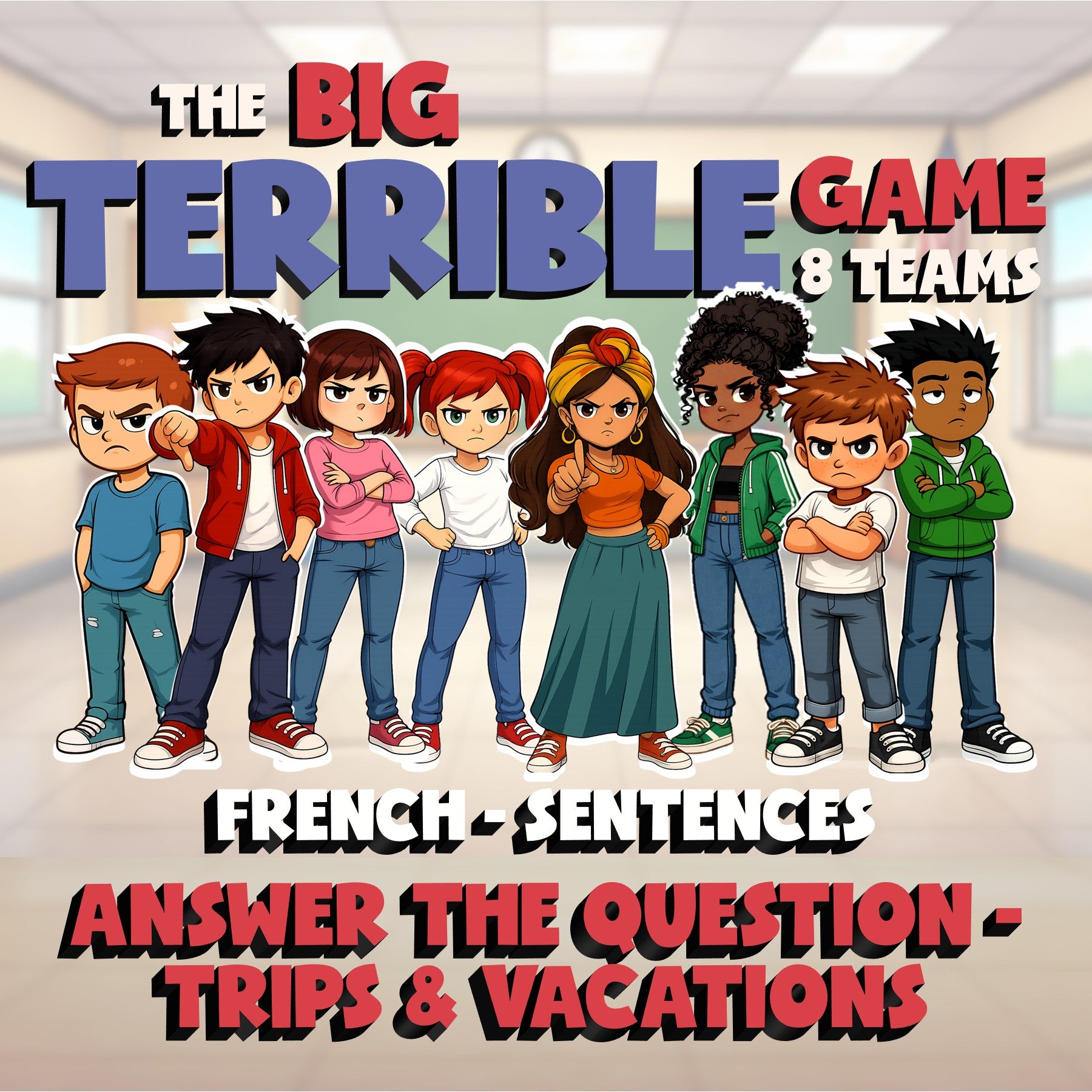Answer the Question - Trips & Vacations BIG TERRIBLE GAME - French Exercise