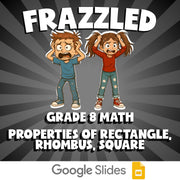 Properties of Rectangle, Rhombus, Square FRAZZLED Math Game - No Prep Grade 8