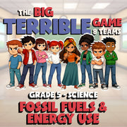 Fossil Fuels & Energy Use BIG TERRIBLE GAME - No Prep Grade 5 Science Review