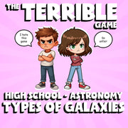 Types of Galaxies THE TERRIBLE GAME - No Prep Astronomy Science Review Activity