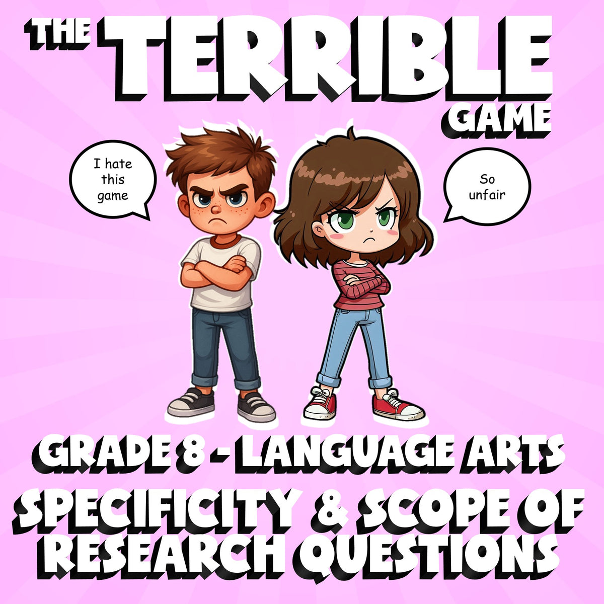 Specificity & Scope of Research Questions THE TERRIBLE GAME - Grade 8 ELA Review
