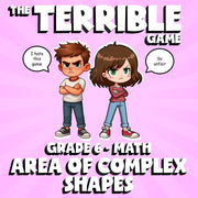 Area of Complex Shapes THE TERRIBLE GAME - No Prep Grade 6 Math Review Activity