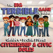 Citizenship & Civic Roles BIG TERRIBLE GAME - No Prep Grade 6 Socials Review