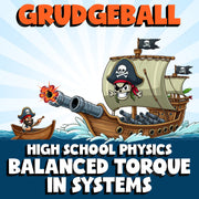 Balanced Torque in Systems GRUDGEBALL Science Game - No Prep Physics Review