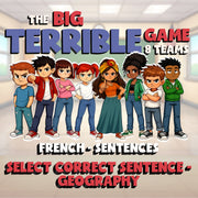 Select Correct Sentence - Geography BIG TERRIBLE GAME - No Prep French Exercise