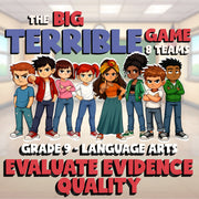 Evaluate Evidence Quality BIG TERRIBLE GAME - No Prep Grade 9 ELA Review