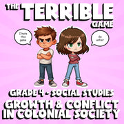Growth & Conflict in Colonial Society THE TERRIBLE GAME - Grade 4 Socials Review