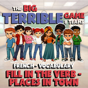 Fill In The Verb - Places in Town BIG TERRIBLE GAME - No Prep French Exercise