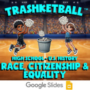 Race, Citizenship & Equality TRASHKETBALL U.S. History Game - No Prep Review