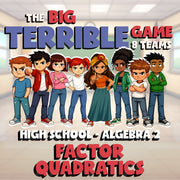 Factor Quadratics BIG TERRIBLE GAME - No Prep Algebra 2 Math Review Activity