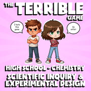 Scientific Inquiry & Experimental Design THE TERRIBLE GAME - Chemistry Science