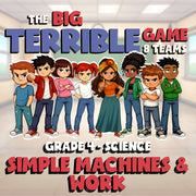 Simple Machines & Work BIG TERRIBLE GAME - No Prep Grade 4 Science Review