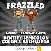 Identify Semicolon Colon & Dash Usage FRAZZLED ELA Game - No Prep Grade 8 Review