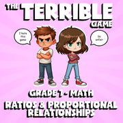 Ratios & Proportional Relationships THE TERRIBLE GAME - Grade 7 Math Review