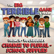 Change to Plural - School Supplies BIG TERRIBLE GAME - No Prep French Exercise