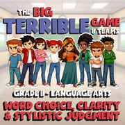 Word Choice, Clarity & Stylistic Judgment BIG TERRIBLE GAME - Grade 11 ELA