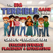 Evaluate Evidence Placement & Integration BIG TERRIBLE GAME - Grade 10 ELA