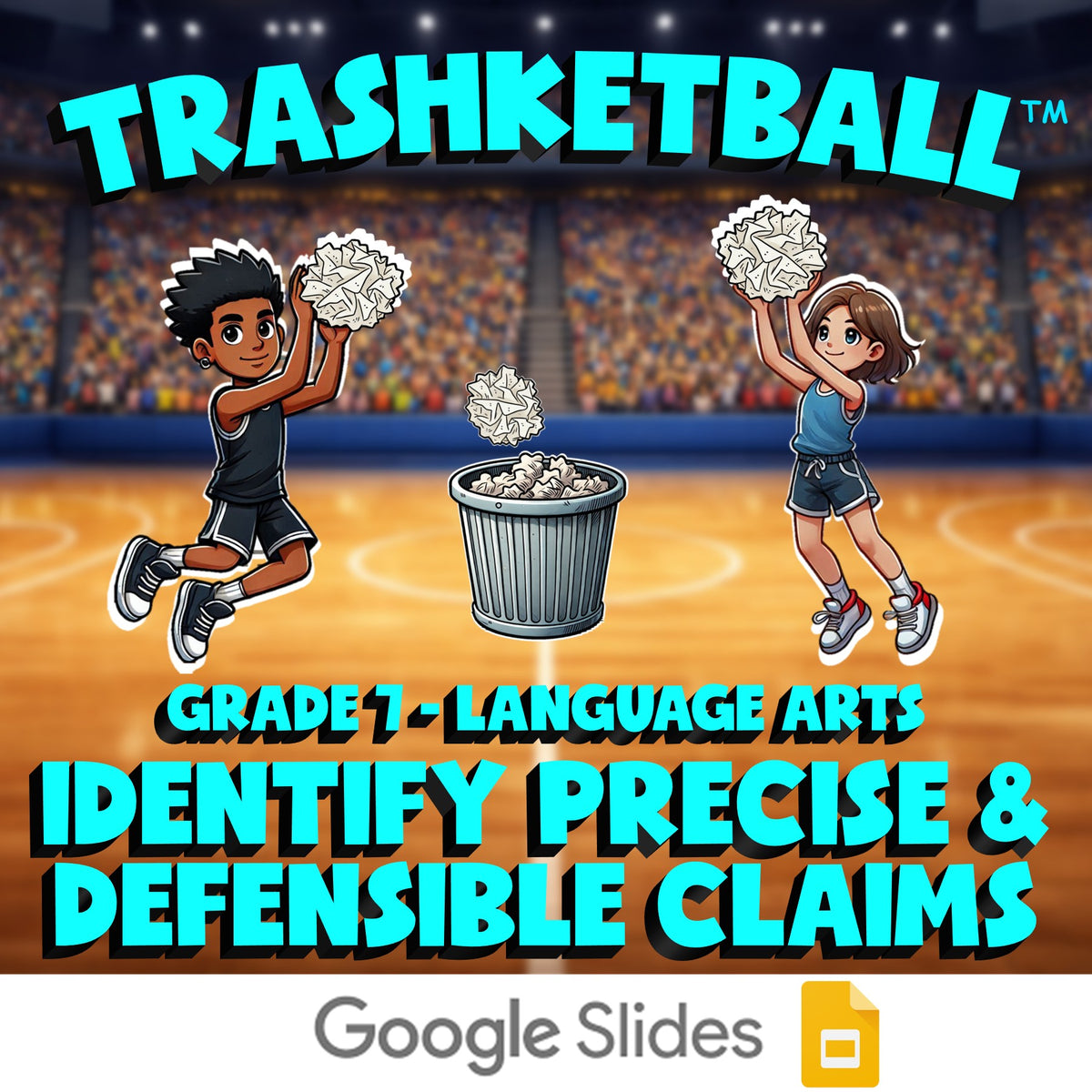 Identify Precise & Defensible Claims TRASHKETBALL ELA Game - No Prep Grade 7