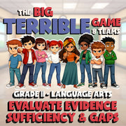 Evaluate Evidence Sufficiency & Gaps BIG TERRIBLE GAME - Grade 11 ELA Review