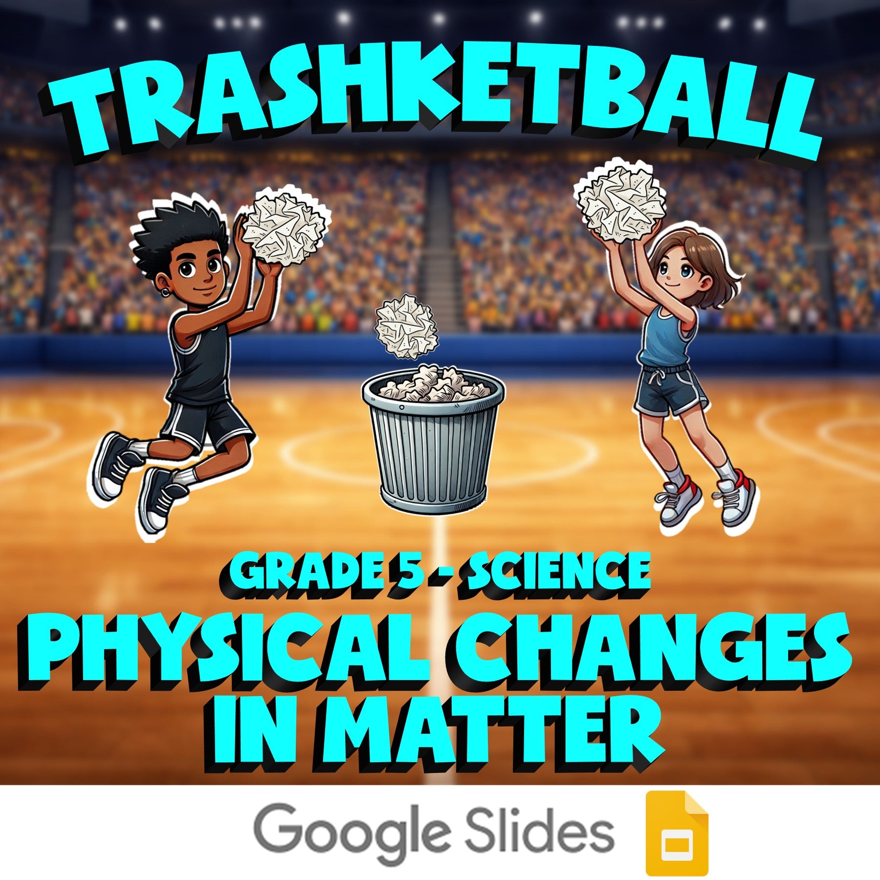 Physical Changes in Matter TRASHKETBALL Science Game - No Prep Grade 5 Review